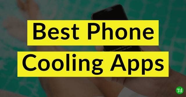 9+ Best Phone Cooling Apps To Prevent Overheating – TechDator